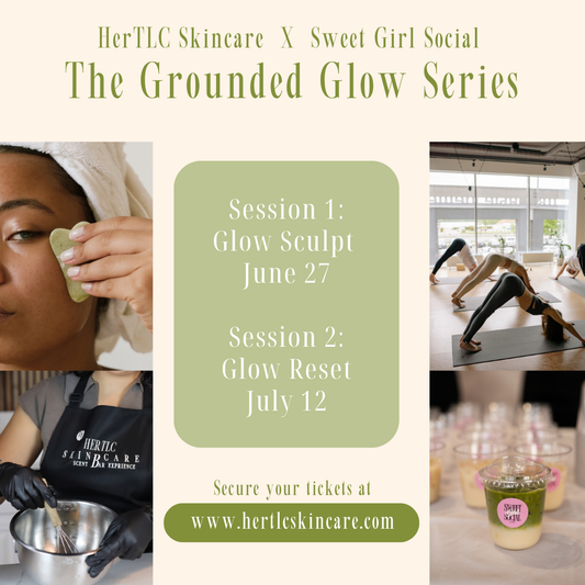 HerTLC X Sweet Girl Social - The Grounded Glow Series